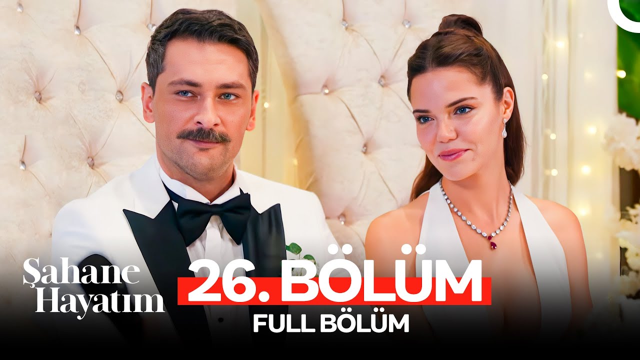 Şahane Hayatım 26.Bölüm