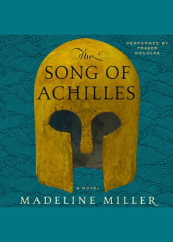 The Song of Achilles: A Novel