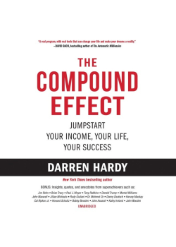 The Compound Effect: Jumpstart Your Income, Your Life, Your Success