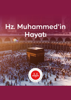 Hz. Muhammed'in Hayatı