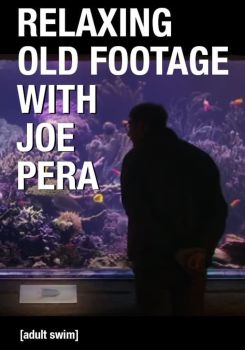 Relaxing Old Footage With Joe Pera