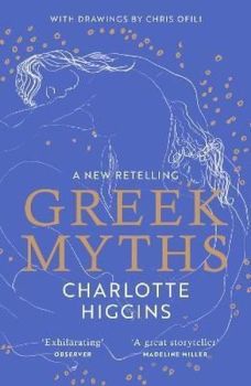 Greek Myths : A new retelling of your favourite myths that puts female characters at the heart of th