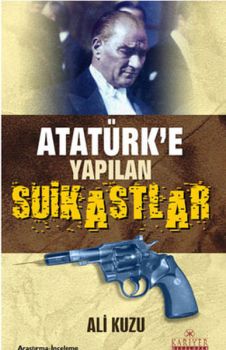 Atatürk'e Yapılan Suikastlar