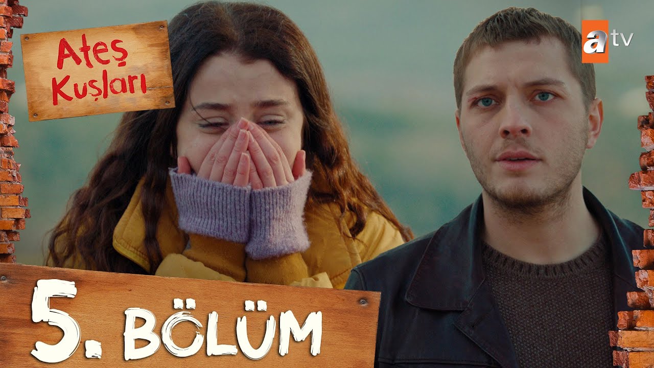 Ateş Kuşları 5. Bölüm