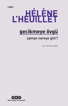 Gecikmeye Övgü - Zaman Nereye Gitti?