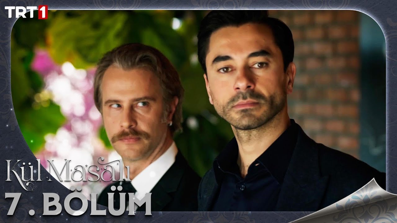 Kül Masalı 7.Bölüm