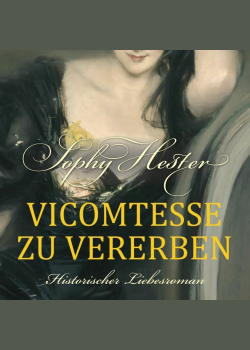 Vicomtesse zu vererben: Historischer Liebesroman