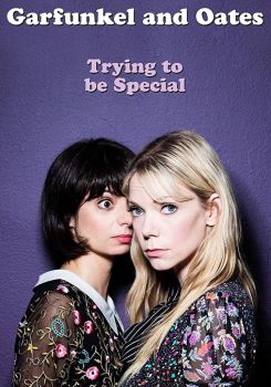 Garfunkel and Oates: Trying to be Special