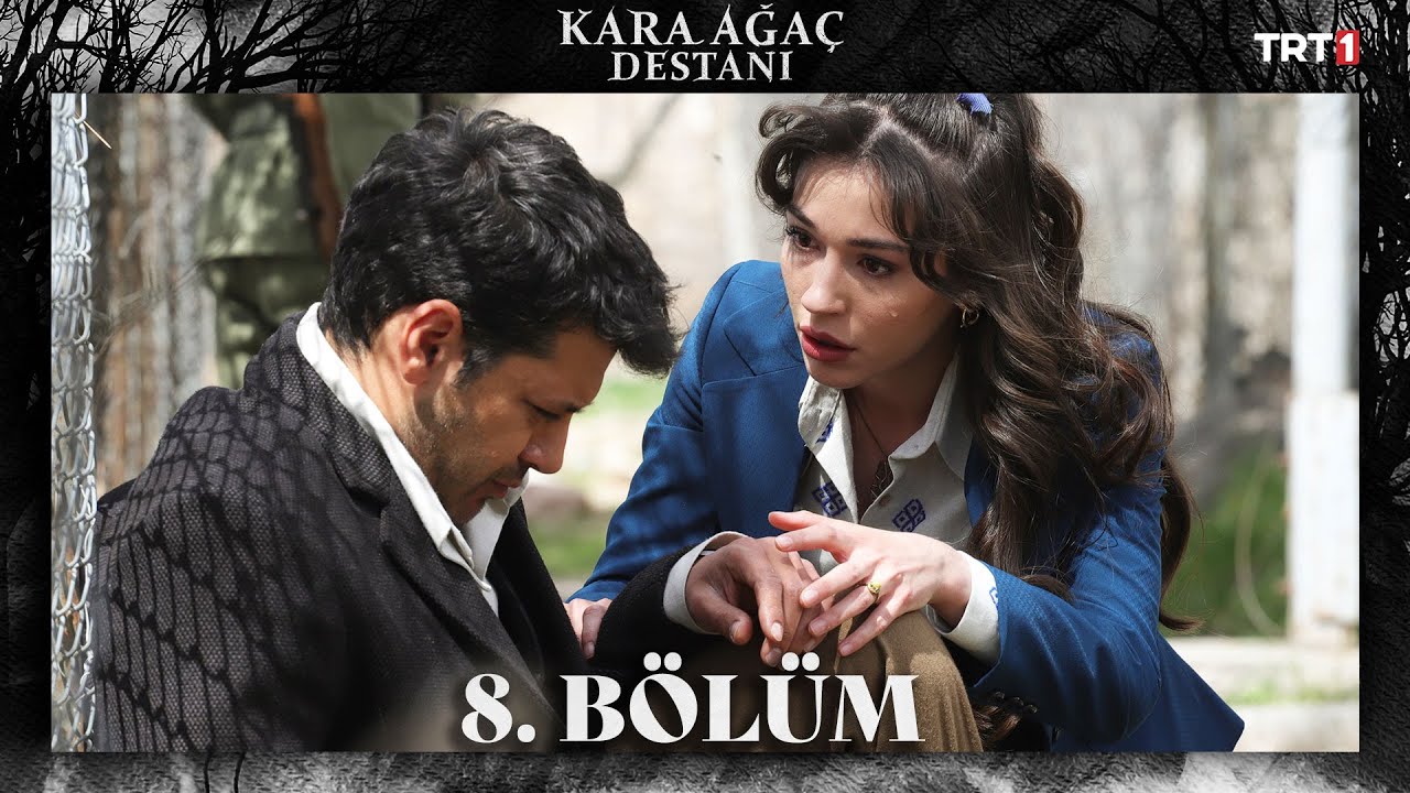 Kara Ağaç Destanı 8.Bölüm