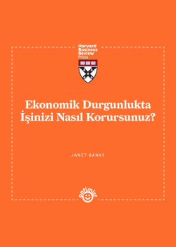 Ekonomik Durgunlukta İşinizi Nasıl Korursunuz?
