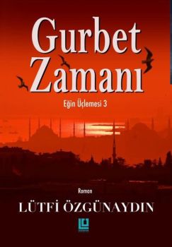 Gurbet Zamanı - Eğin Üçlemesi 3
