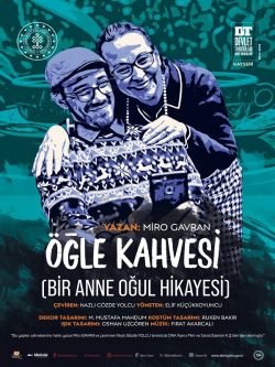 ÖĞLE KAHVESİ (BİR ANNE OĞUL HİKAYESİ)