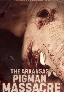 The Arkansas Pigman Massacre
