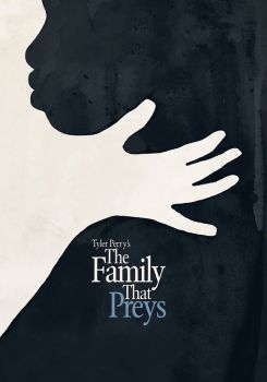 Tyler Perry's The Family That Preys