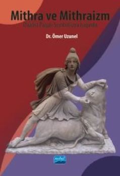 Mithra ve Mithraizm Düalist Pagan Sembolizmi Işığında