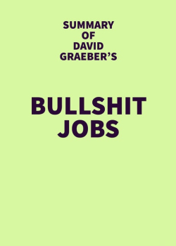 Summary of David Graeber's Bullshit Jobs