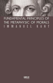 Fundamental Principles Of The Metaphysic Of Morals