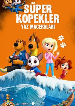 Süper Köpekler Yaz Maceraları