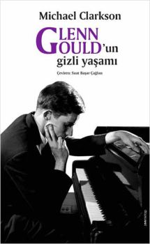 Glenn Gouldun Gizli Yaşamı