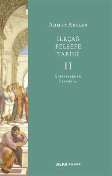 İlk Çağ Felsefe Tarihi 2 - Sofistlerden Platon'a