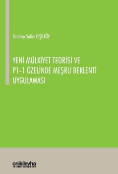 Yeni Mülkiyet Teorisi ve P1 - 1 Özelinde Meşru Beklenti Uygulaması