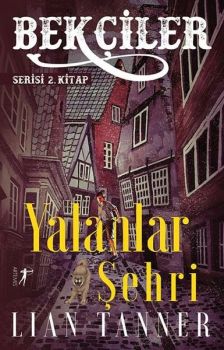 Yalanlar Şehri: Bekçiler Serisi 2.Kitap