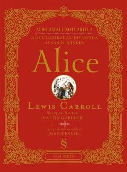 Alice-Açıklamalı Notlarıyla Alice Harikalar Diyarında Aynanın İçinden Tam Metin