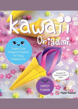 Kawaii Origami: Super Cute Origami Projects for Easy Folding Fun