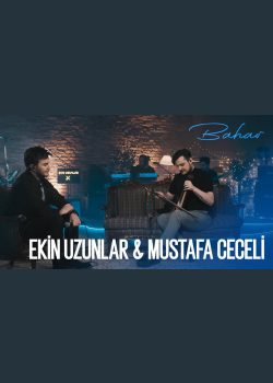 Ekin Uzunlar & Mustafa Ceceli - Bahar