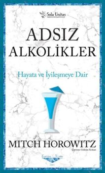 Adsız Alkolikler - Hayata ve İyileşmeye Dair