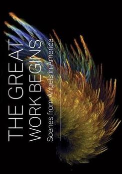 The Great Work Begins. Scenes from Angels in America