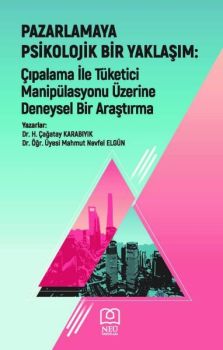 Pazarlamaya Psikolojik Bir Yaklaşım: Çıpalama ile Tüketici Manipülasyonu Üzerine Deneysel Bir Araştırma