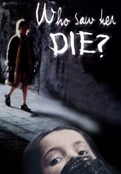 Who Saw Her Die?