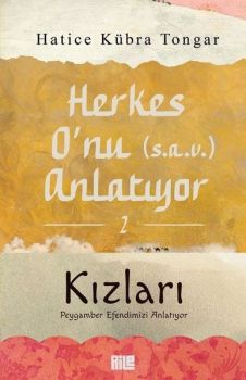 Herkes O'nu (s.a.v) Anlatıyor 2 - Kızları Peygamber Efendimizi Anlatıyor