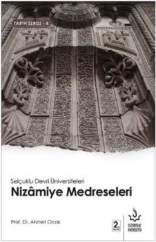 Selçuklu Devri Üniversiteleri Nizamiye Medreseleri-Tarih Serisi 4