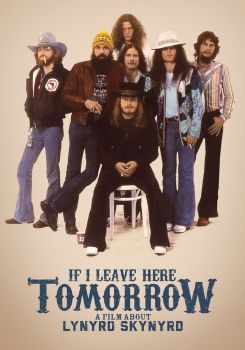 If I Leave Here Tomorrow: A Film About Lynyrd Skynyrd