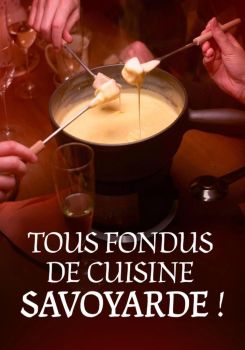Tous fondus de cuisine savoyarde !
