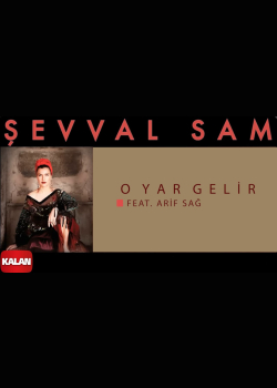Şevval Sam feat. Arif Sağ - O Yar Gelir I Toprak Kokusu © 2015 Kalan Müzik
