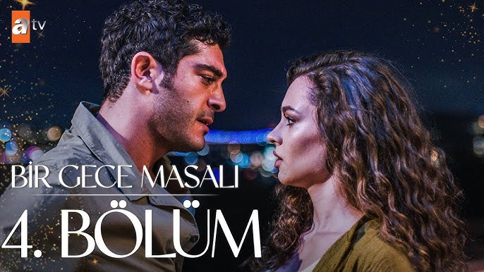 Bir Gece Masalı 4.Bölüm