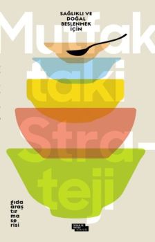 Mutfaktaki Strateji - Sağlıklı ve Doğal Beslenmek İçin