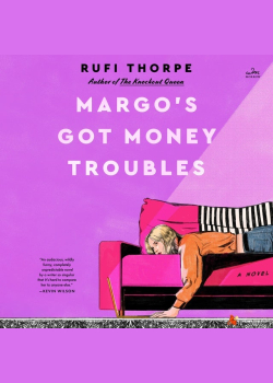 Margo's Got Money Troubles: A Novel