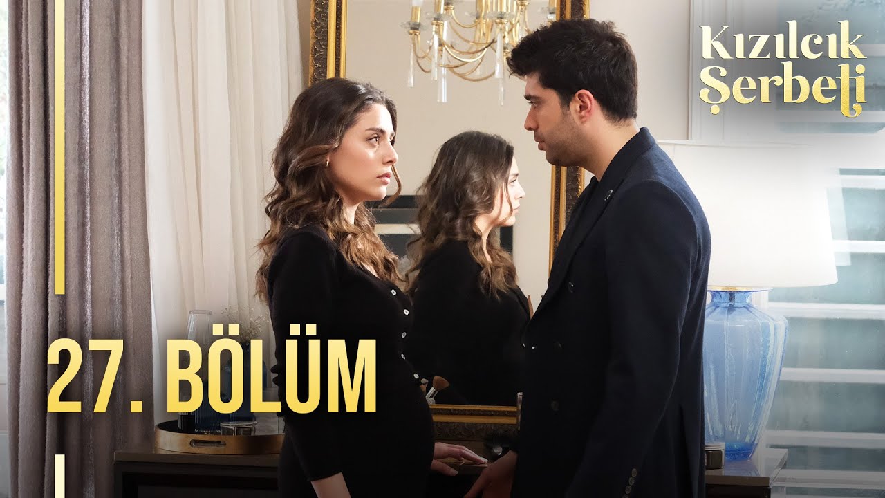 Kızılcık Şerbeti 27.Bölüm