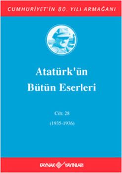 Atatürk'ün Bütün Eserleri - Cilt 28