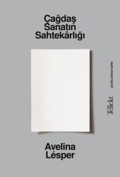 Çağdaş Sanatın Sahtekarlığı