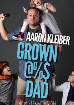 Aaron Kleiber: Grown @%$ Dad