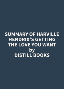 Summary of Harville Hendrix's Getting the Love You Want