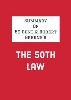 Summary of 50 Cent & Robert Greene's The 50th Law