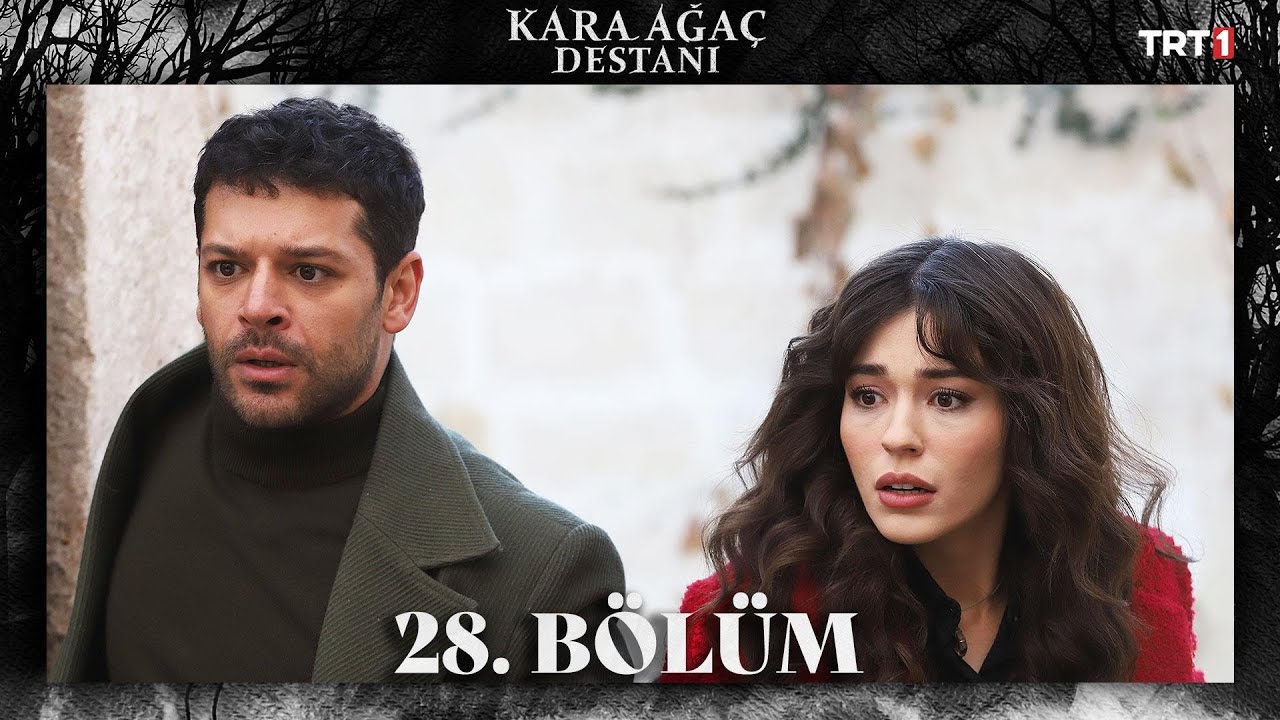 Kara Ağaç Destanı 28.Bölüm