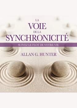 La Voie de la synchronicité: suivez le flot de votre vie