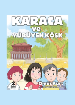 Karaca ve Yürüyen Köşk